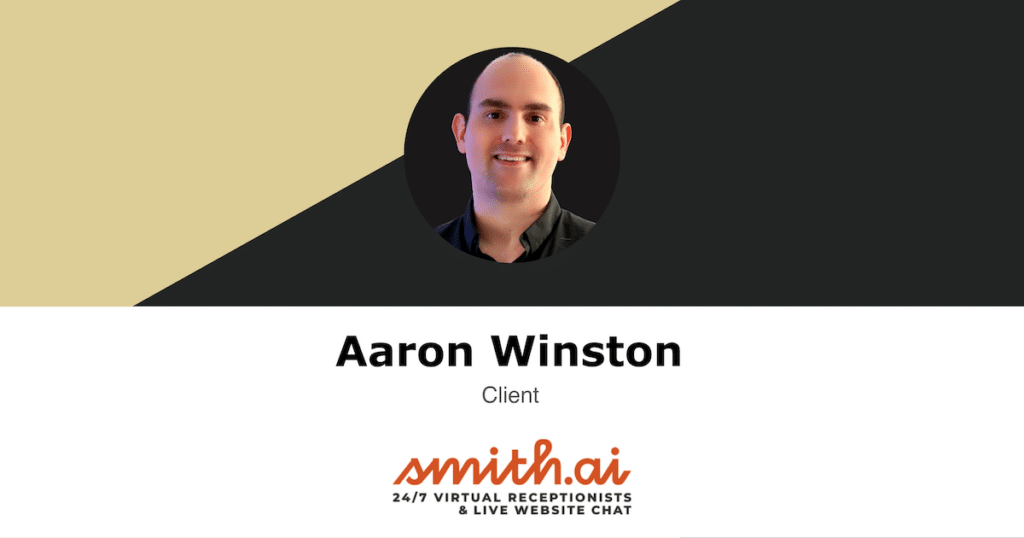 Aaron Winston - Smith.ai client interview